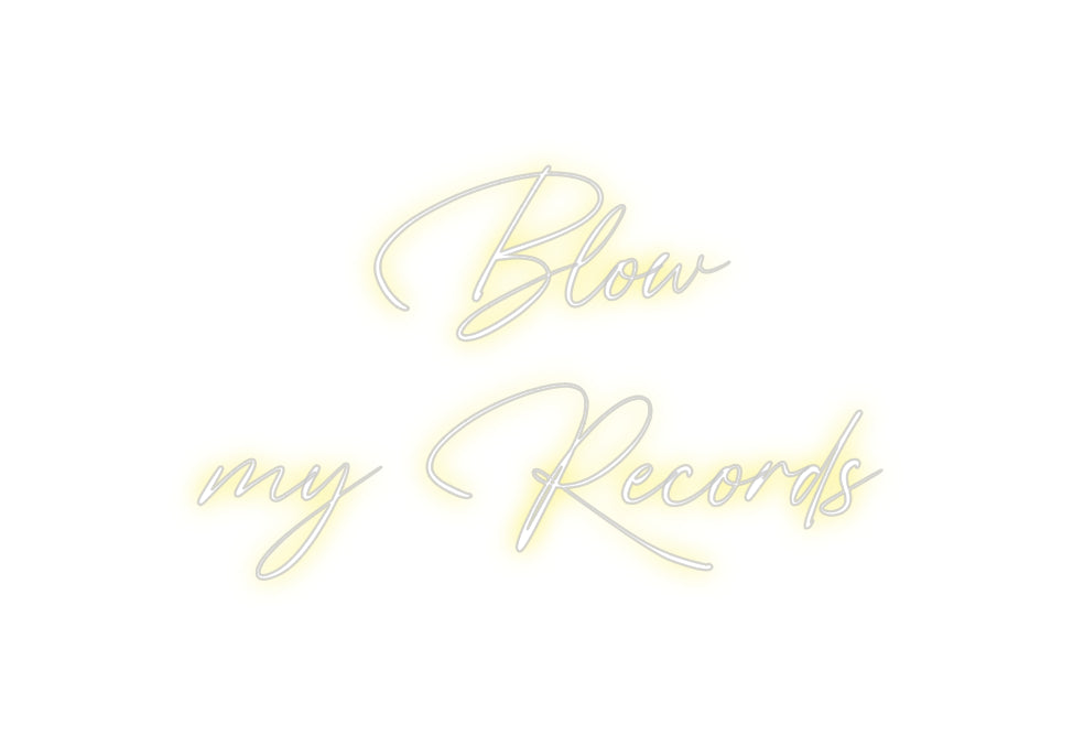 Custom Neon: Blow
my Rec...