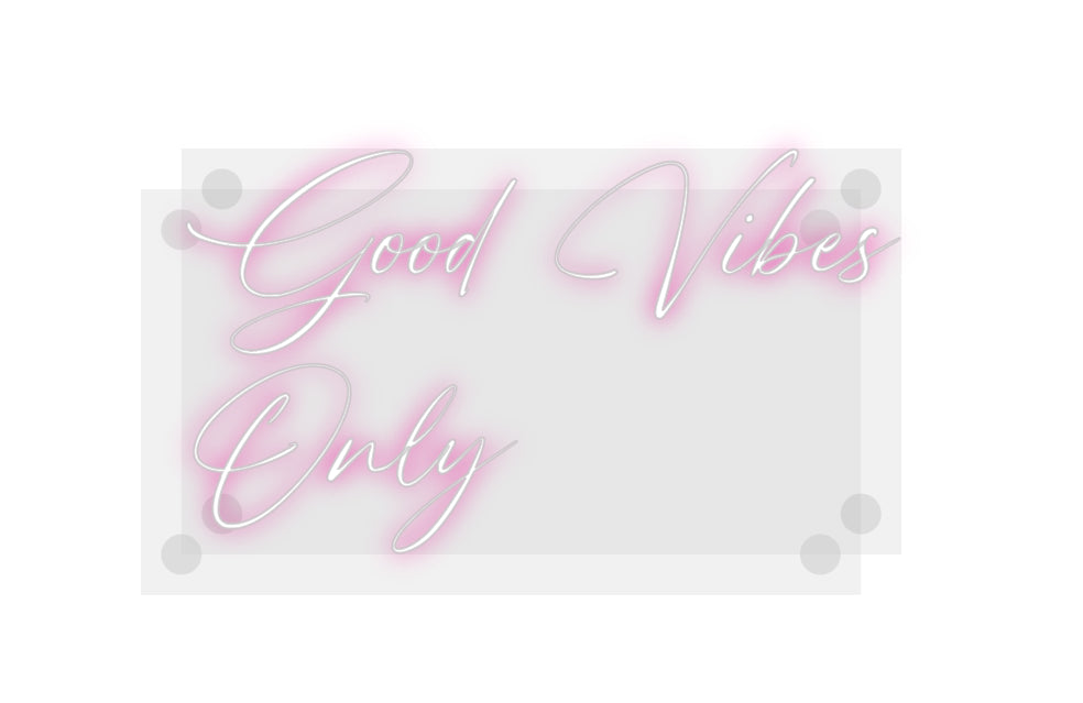 Custom Neon: Good Vibes
O...