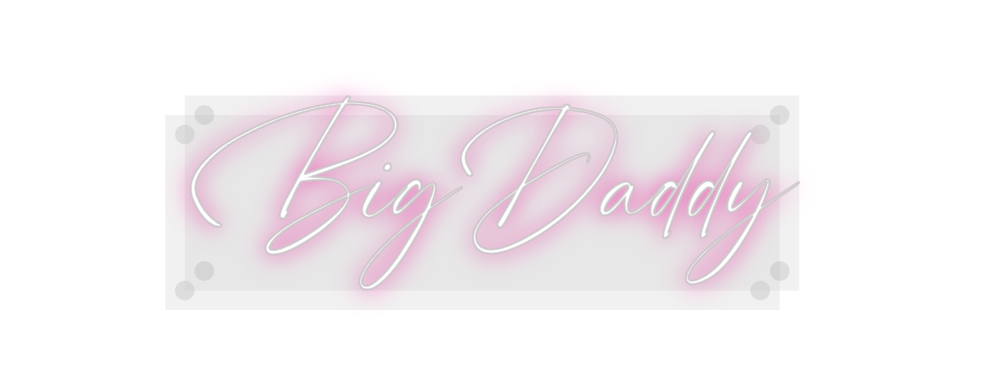 Custom Neon: BigDaddy
