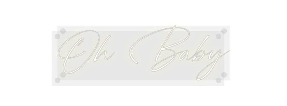 Custom Neon: Oh Baby