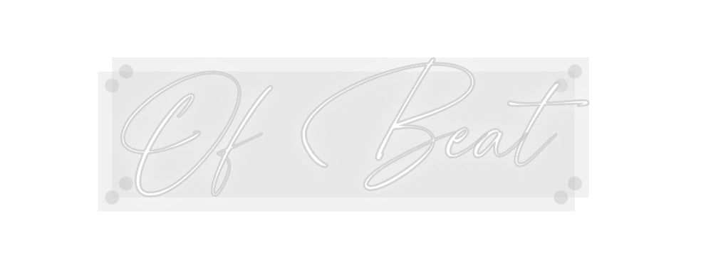 Custom Neon: Of Beat