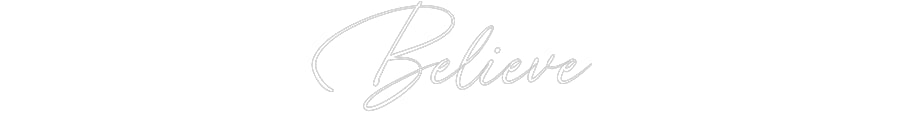 Custom Neon: Believe