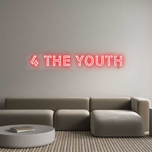 Custom Neon: 4 THE Youth