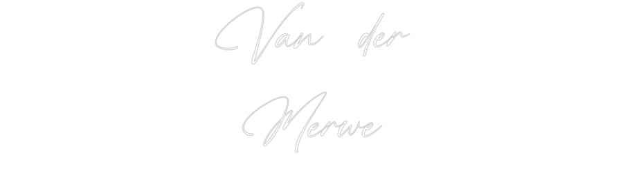 Custom Neon: Van der
Merwe
