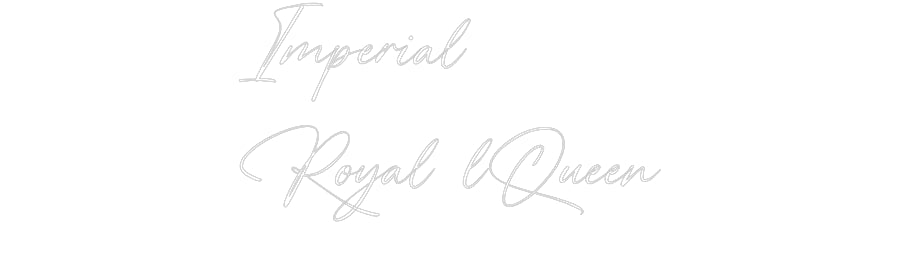 Custom Neon: Imperial
Roy...
