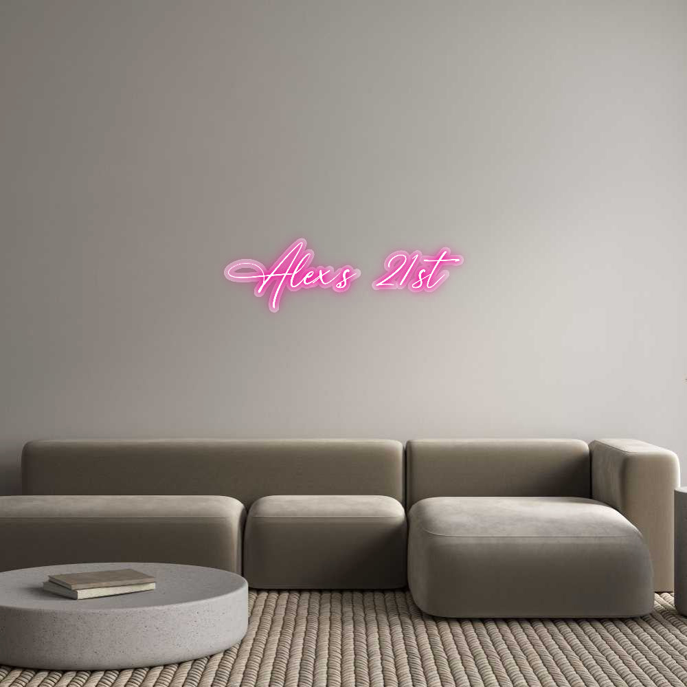 Custom Neon: Alex,s 21st