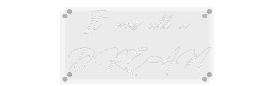 Custom Neon: It was all a ...