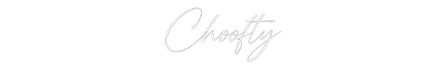 Custom Neon: Choofty