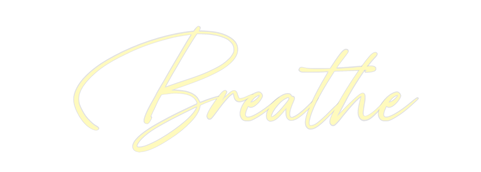 Custom Neon: Breathe