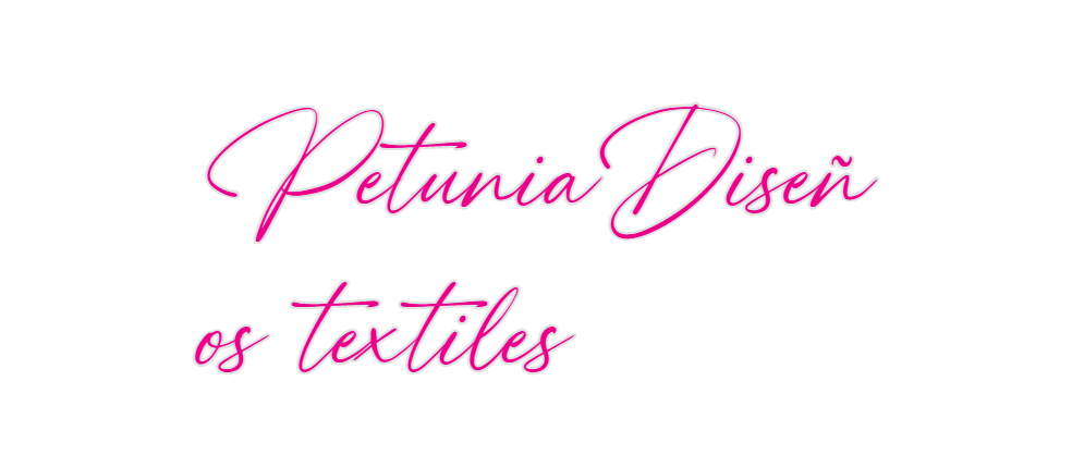 Custom Neon: PetuniaDiseñ
...