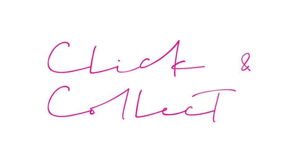 Custom Neon: Click &
Collect