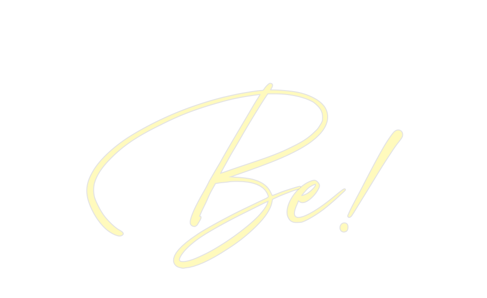 Custom Neon: Be!
