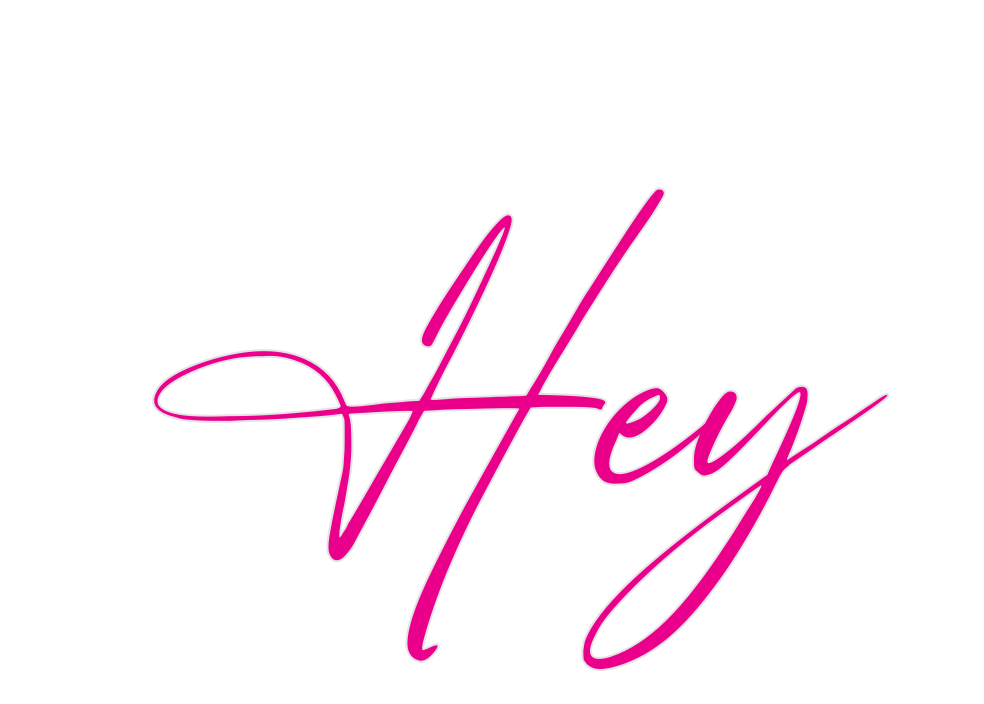 Custom Neon: Hey