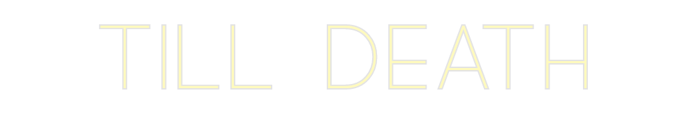 Custom Neon: Till Death