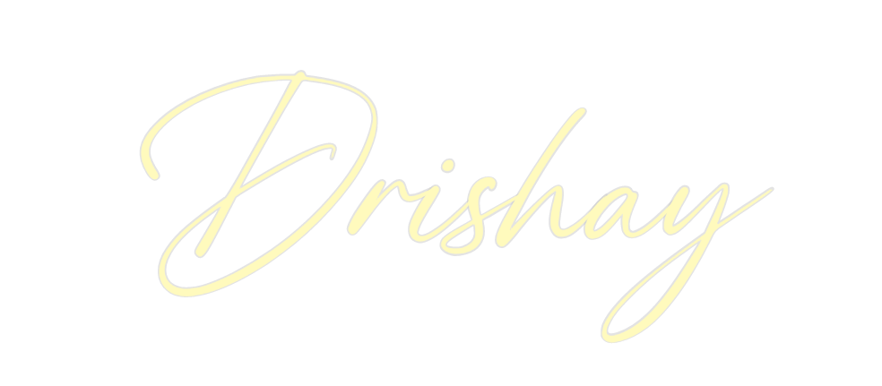 Custom Neon: Drishay