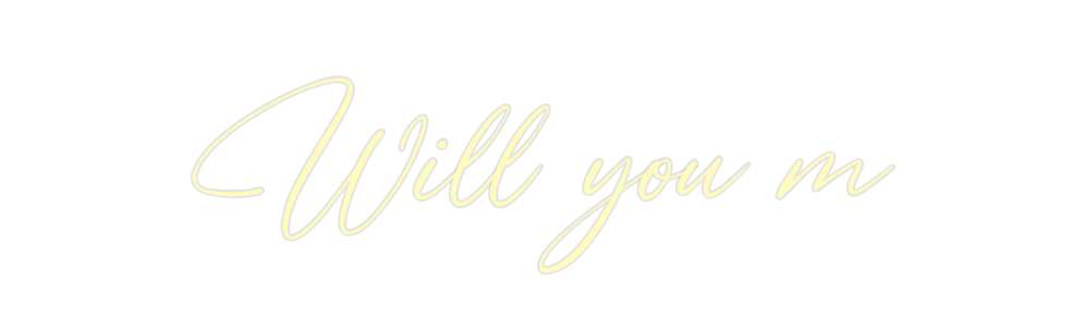 Custom Neon: Will you m