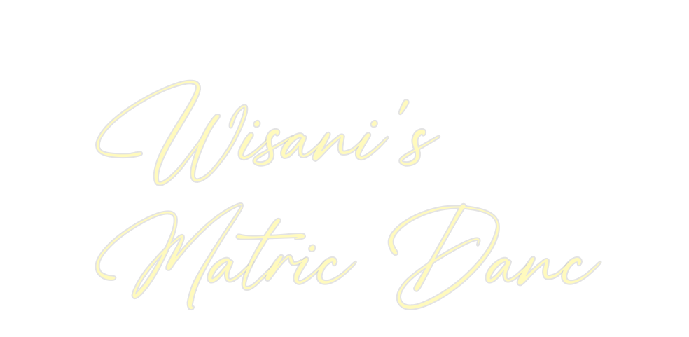 Custom Neon: Wisani’s 
Mat...