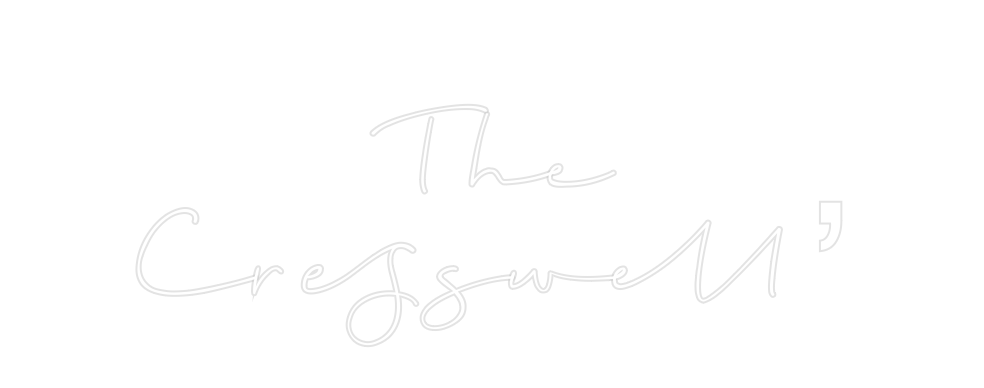 Custom Neon: The
Cresswell’