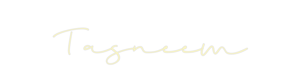 Custom Neon: Tasneem