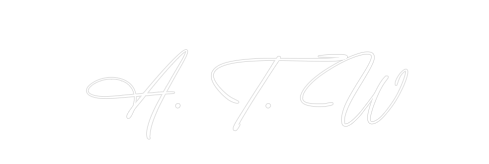 Custom Neon: A. T. W