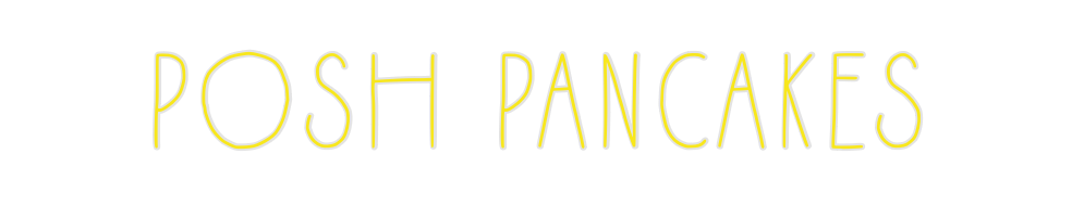 Custom Neon: POSH PANCAKES
