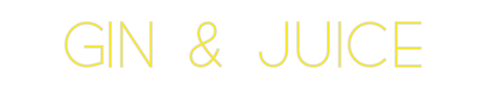 Custom Neon: GIN & JUICE