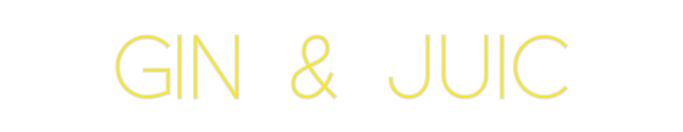 Custom Neon: GIN & JUIC