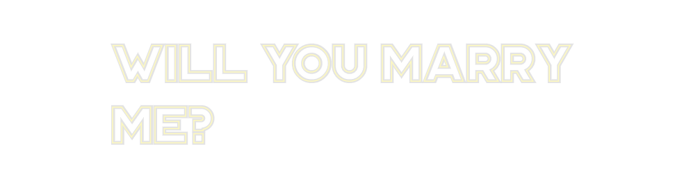 Custom Neon: Will you marr...