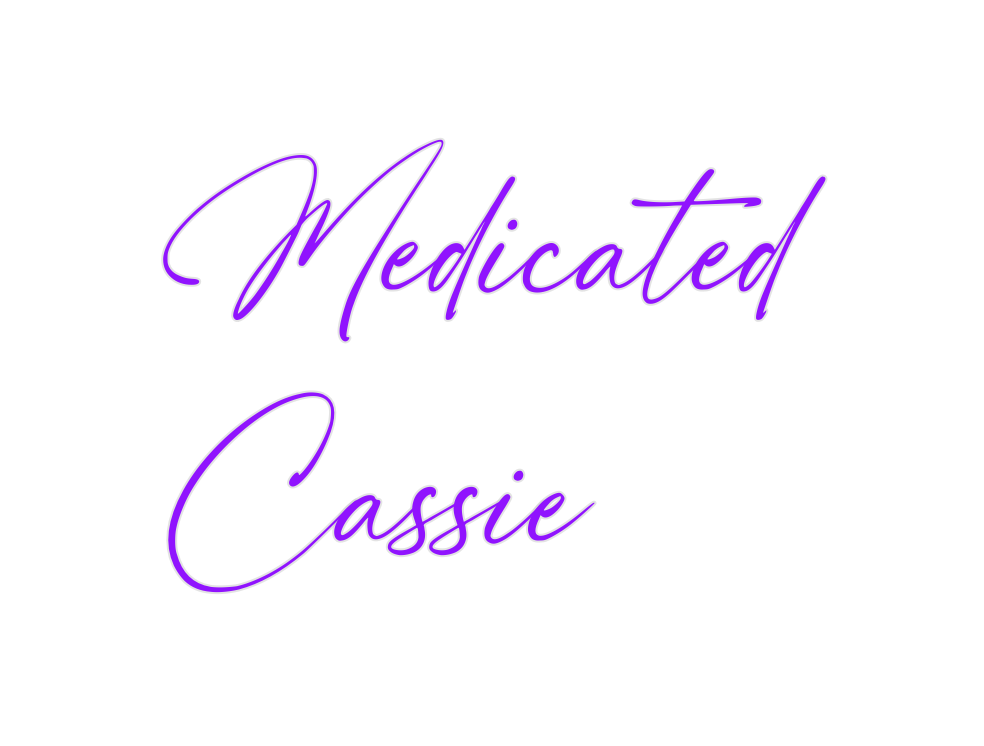 Custom Neon: Medicated
Cas...