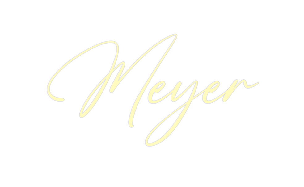 Custom Neon: Meyer