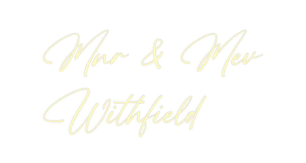 Custom Neon: Mnr & Mev
Wit...