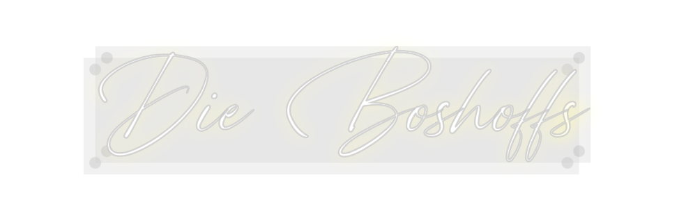 Custom Neon: Die Boshoffs