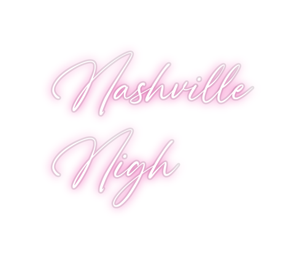 Custom Neon: Nashville
Nigh