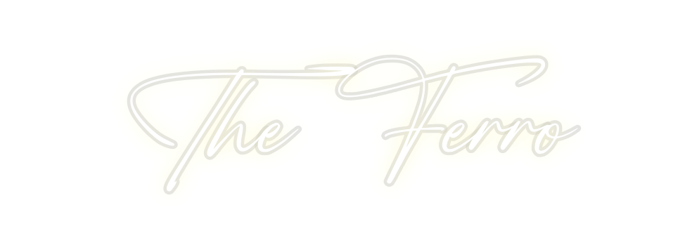 Custom Neon: The Ferro