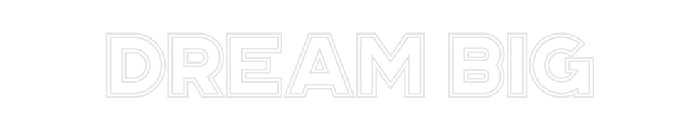 Custom Neon: Dream Big