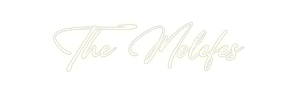 Custom Neon: The Molefes