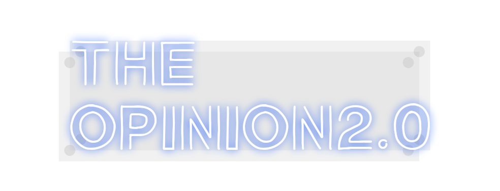 Custom Neon: The
Opinion2.0