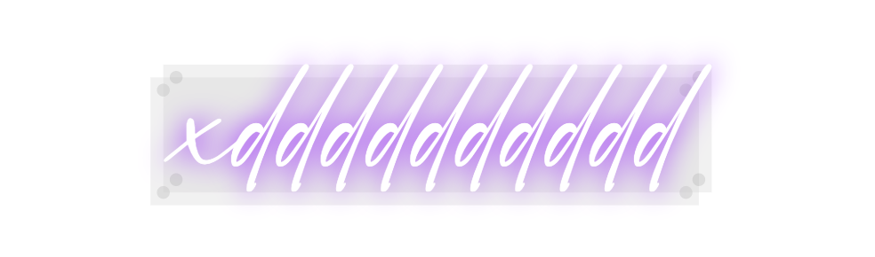 Custom Neon: xdddddddddd