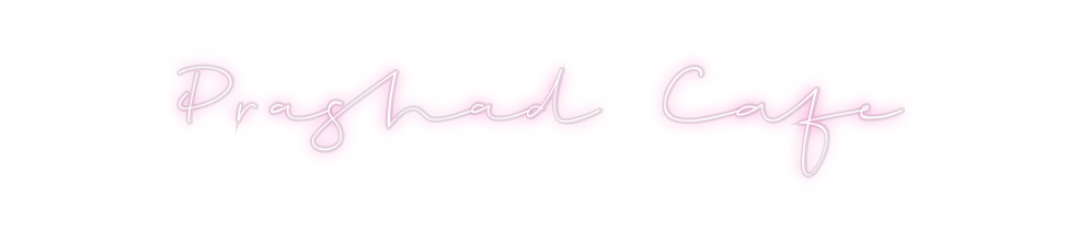 Custom Neon: Prashad Cafe