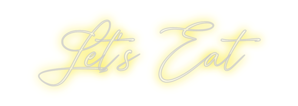 Custom Neon: Let's Eat