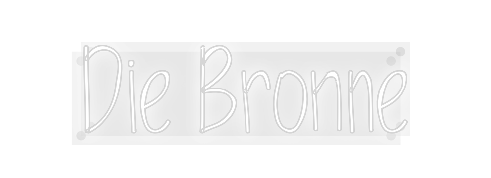 Custom Neon: Die Bronne
