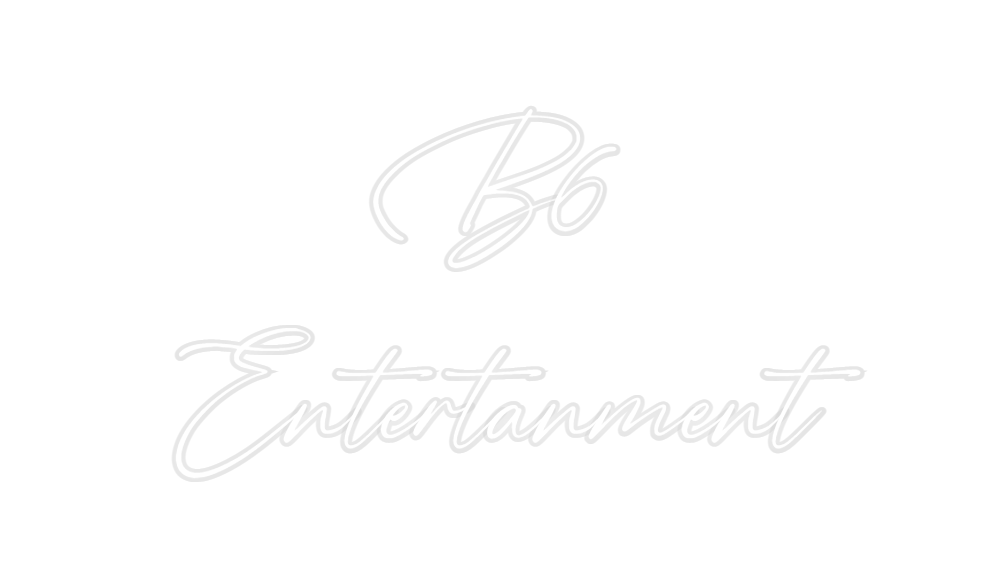 Custom Neon: B6
Entertanment