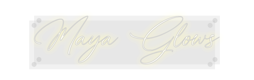 Custom Neon: Maya Glows