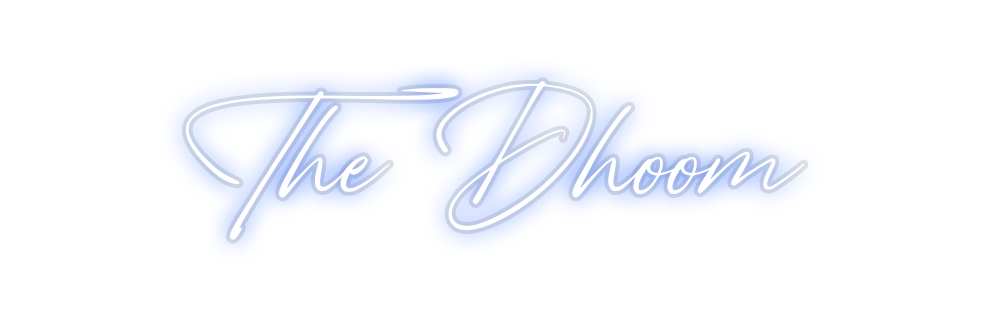 Custom Neon: The Dhoom