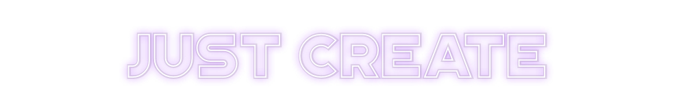 Custom Neon: Just create