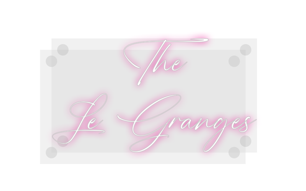Custom Neon: The
Le Granges
