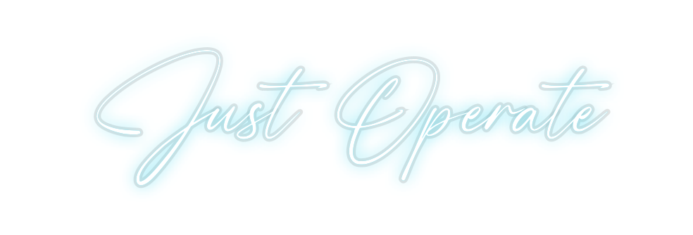 Custom Neon: Just Operate