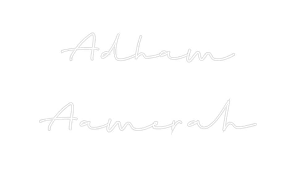 Custom Neon: Adham
Aamerah