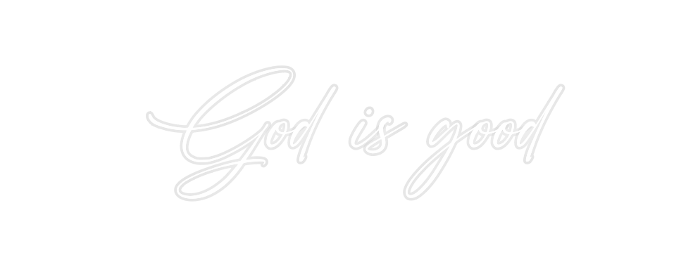 Custom Neon: God is good