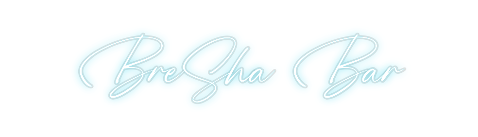 Custom Neon: BreSha Bar